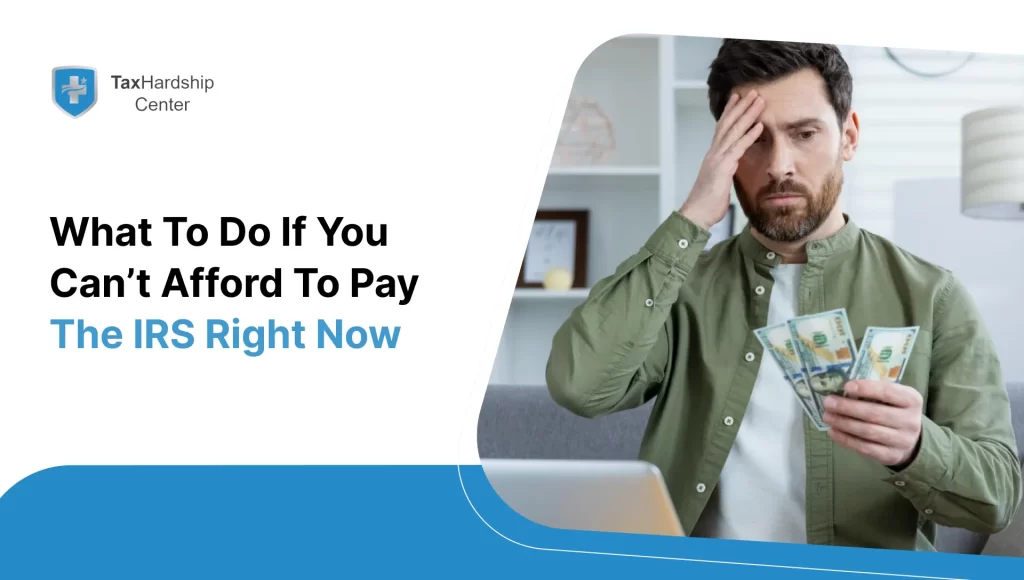 What to Do If You Canโt Afford to Pay the IRS Right Now
