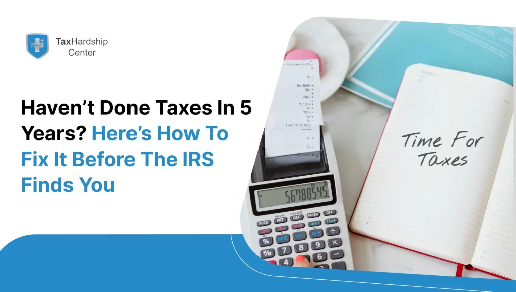 Havenโt Done Taxes in 5 Years?